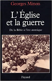 L'Eglise et la guerre: De la Bible à l'ère atomique